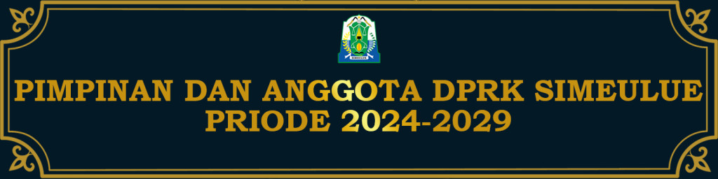 Pimpinan dan Anggota DPRK Simeulue 2024-2029